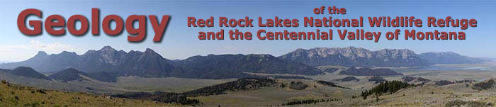 Geology of the Red Rock Lakes National Wildlife Refuge and Centennial Valley of Montana